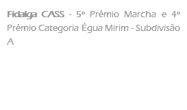 Fidalga CASS - 5º Prêmio Marcha e 4º Prêmio Categoria Égua Mirim - Subdivisão A