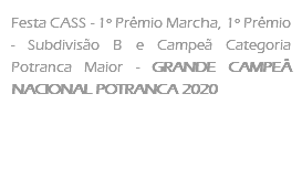Festa CASS - 1º Prêmio Marcha, 1º Prêmio - Subdivisão B e Campeã Categoria Potranca Maior - GRANDE CAMPEÂ NACIONAL POTRANCA 2020