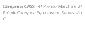 Dançarina CASS - 4º Prêmio Marcha e 2º Prêmio Categoria Égua Jovem - Subdivisão C